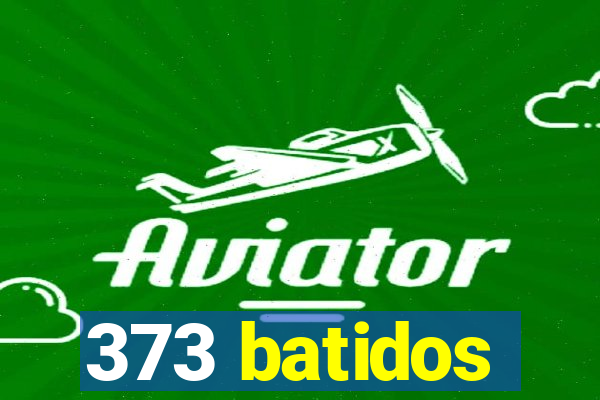 373 batidos